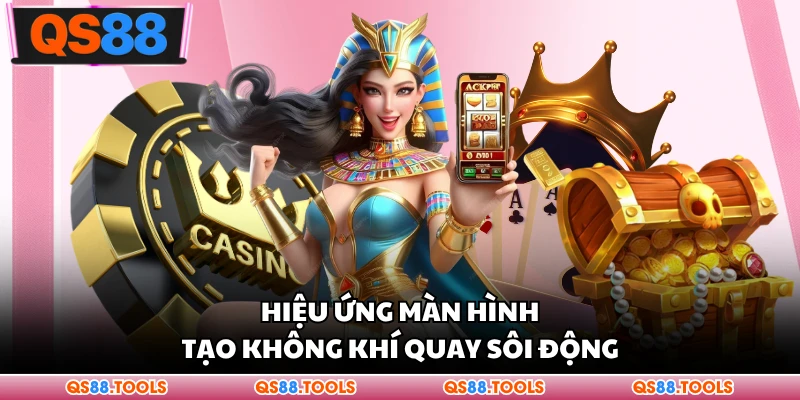 Hiệu ứng màn hình tạo không khí quay sôi động