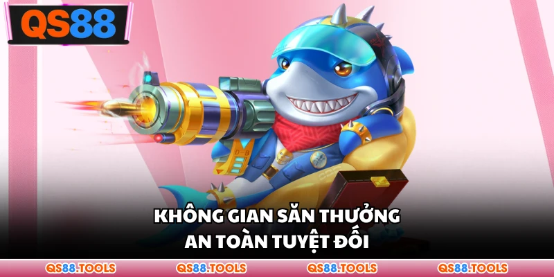 Top 5 Game Bắn Cá - Danh Sách Siêu Phẩm Giải Trí Hấp Dẫn 3 Không gian săn thưởng an toàn tuyệt đối