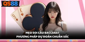 Mẹo Soi Cầu Baccarat - Phương Pháp Dự Đoán Chuẩn Xác