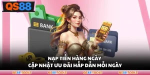 Nạp Tiền Hàng Ngày - Cập Nhật Ưu Đãi Hấp Dẫn Mỗi Ngày